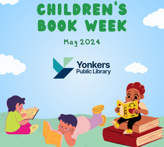 A graphic of children reading books on the ground with the words Chidlren's Book Week May 2024. The Yonkers Public Library logo is in the center of the image.