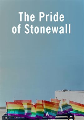 Cover of the Pride of Stonewall. The text is white on a blue sky. Beneath it are a collection of gay pride flags. 