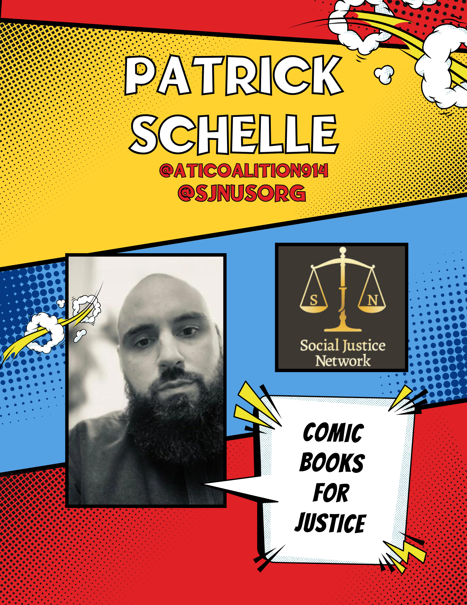 A promotional image of Patrick Schelle, with the logo for the Social Justice Network and the phrase "Comic Books for Justice." His social media handles are listed as @aticoalition914 and @sjnusorg.