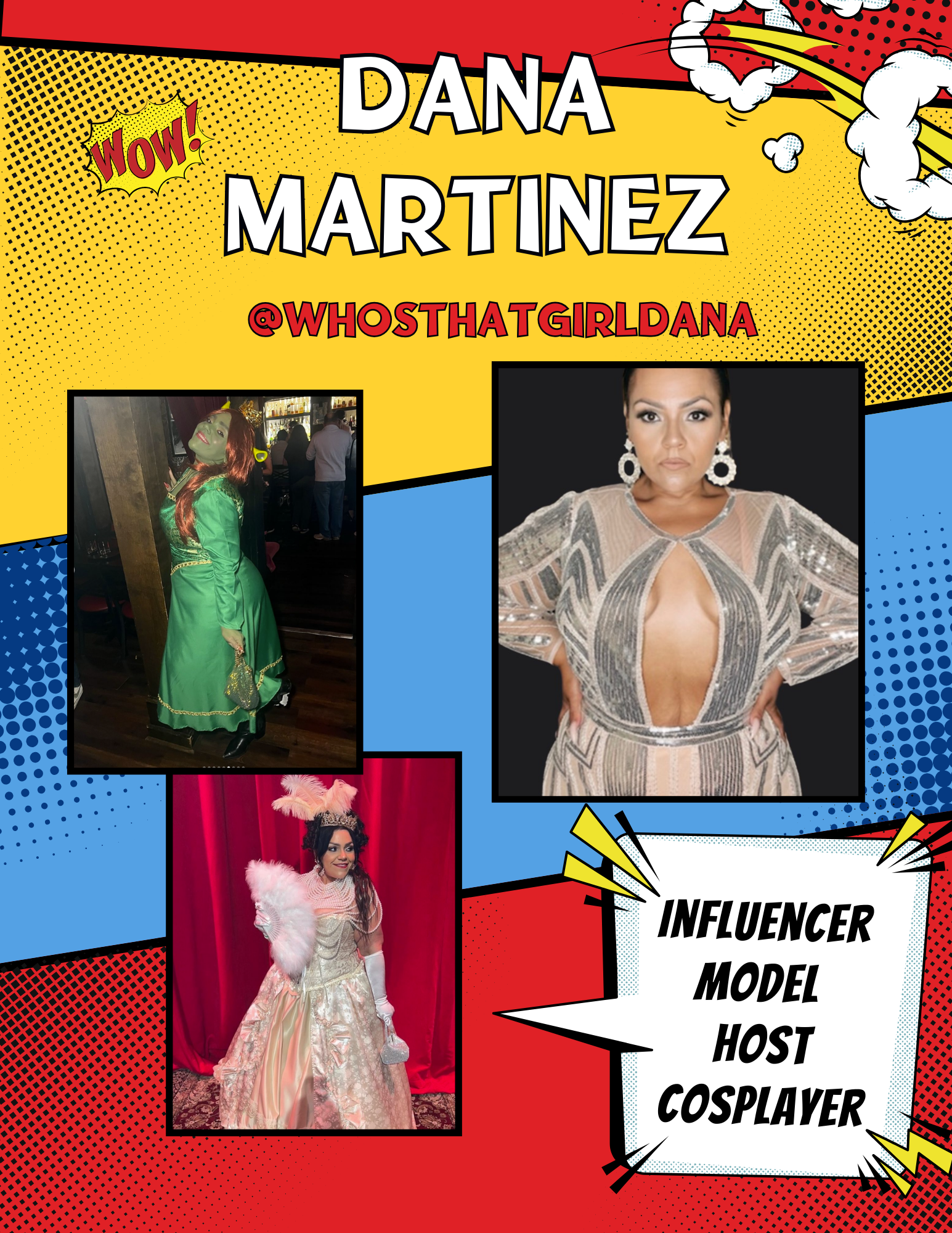 A promotional image of Dana Martinez, with three cosplay photos. She is described as "Influencer, Model, Host, Cosplayer." Her social media handle is listed as @whosthatgirldana.