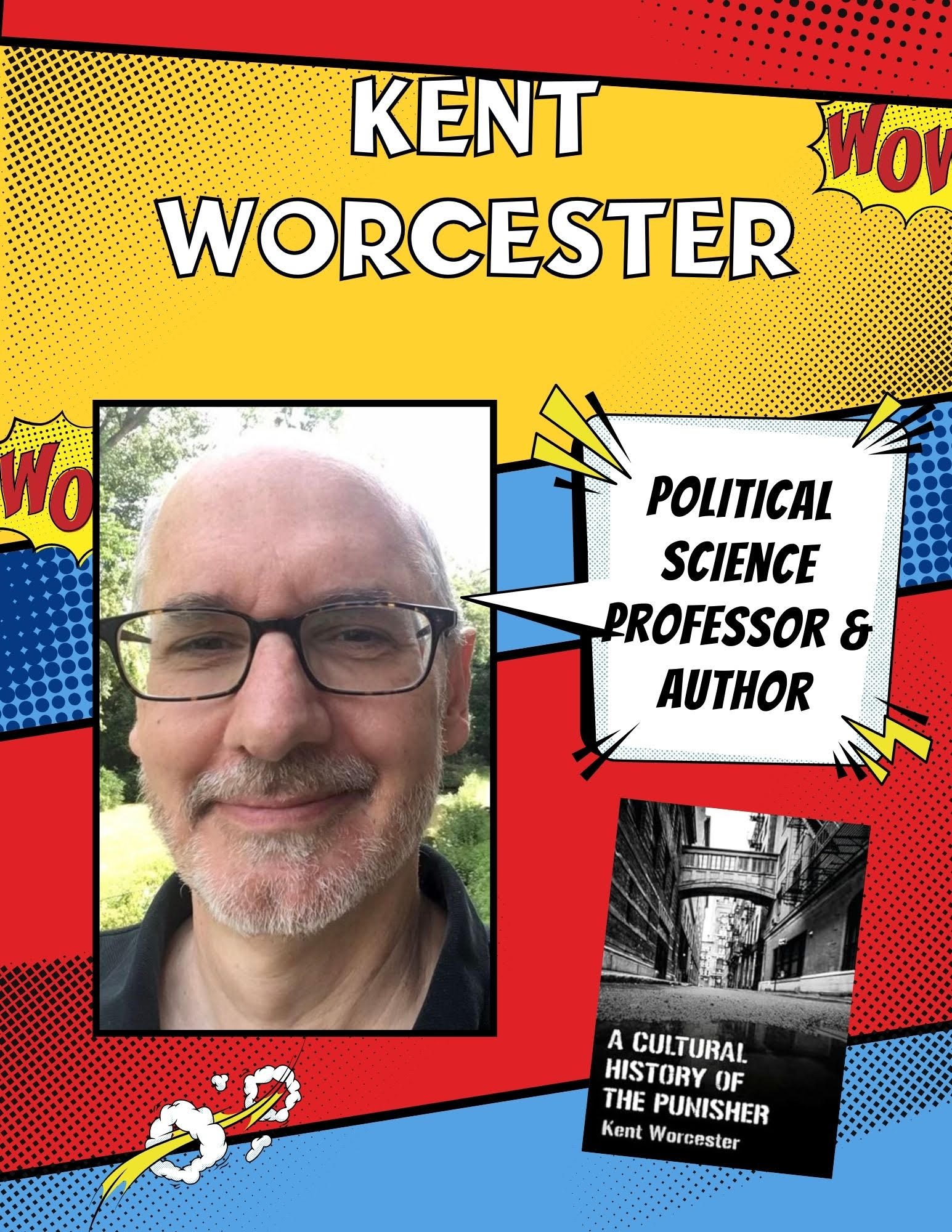 A promotional image of Kent Worcester, described as "Political Science Professor & Author." An image of the cover of his book, "A Cultural History of the Punisher," is depicted.