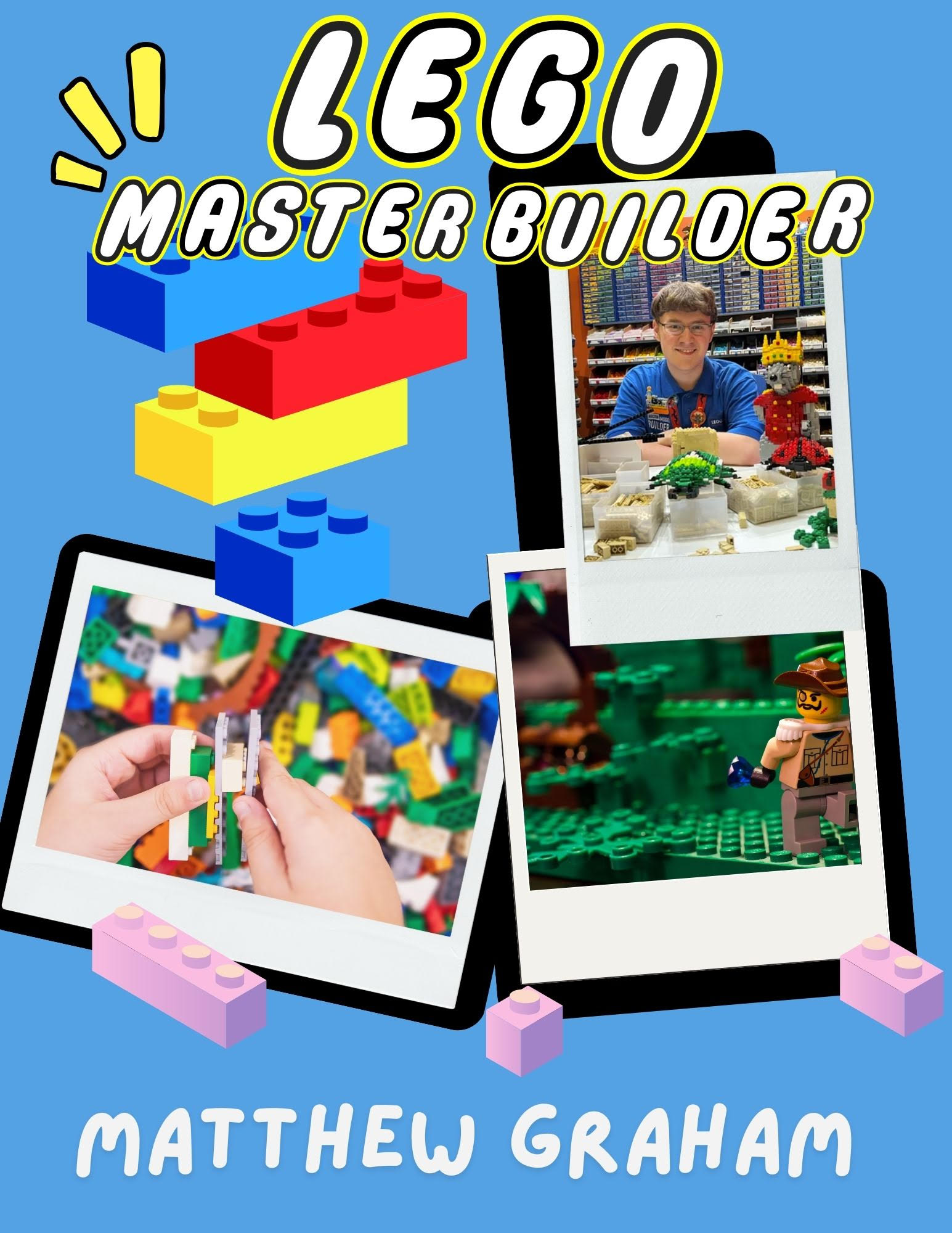 A Lego promotional image, with photos of Lego blocks and children playing. Text on top reads "LEGO Master Builder." Text below reads "MATTHEW GRAHAM."