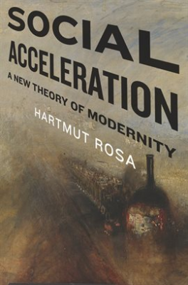 Cover of the book Social Acceleration A New Theory of Modernity by Hartmut Rosa. The image is in an impressionist style with muddy colors with what appears to be a figurative train chugging ahead. 