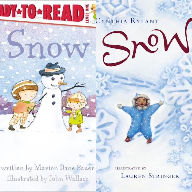 Snow by Cynthia Rylant and Snow by Marion Dane Bauer.