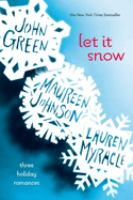 Let It Snow: Three Holiday Romances