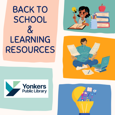 Back to School & Learning Resources from Yonkers Public Library.