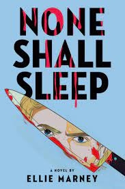 cover of the book none shall sleep by ellie marney